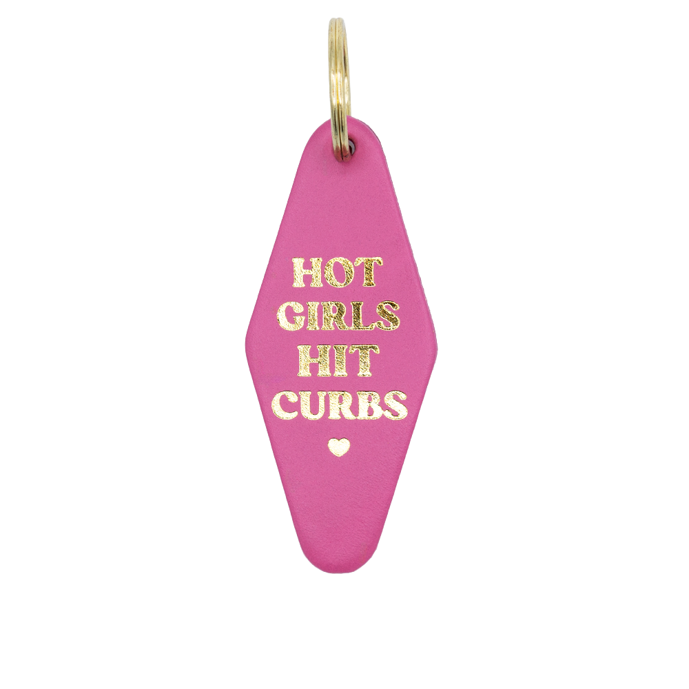 "Hot Girls Hit Curbs" Hotel Keychain