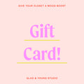 Glad & Young Studio Gift Card